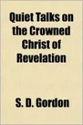 Quiet Talks on the Crowned Christ of Revelation