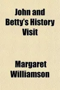 John and Betty's History Visit
