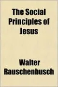 The Social Principles Of Jesus