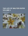 The Life of Walter Pater