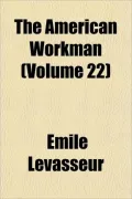 The American Workman (Volume 22)