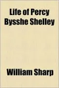 Life of Percy Bysshe Shelley