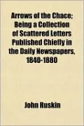 Arrows of the Chace; Being a Collection of Scattered Letters Published Chiefly in the Daily Newspapers, 1840-1880