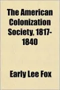 The American Colonization Society, 1817-1840