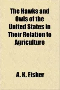 The Hawks and Owls of the United States in Their Relation to Agriculture