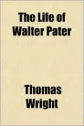 The Life of Walter Pater