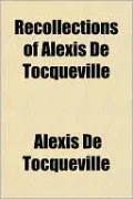 Recollections of Alexis de Tocqueville