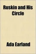 Ruskin and His Circle