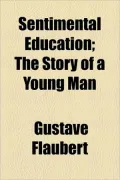 Sentimental Education; The Story of a Young Man
