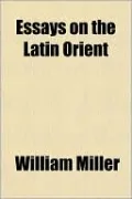 Essays on the Latin Orient