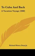 To Cuba and Back: A Vacation Voyage (1860)