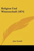 Religion Und Wissenschaft (1874) (German Edition)