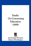 Emile: Or Concerning Education (1889)