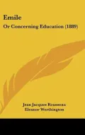 Emile: Or Concerning Education (1889)