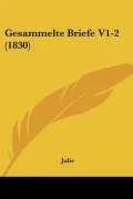 Gesammelte Briefe V1-2 (1830)