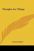 Thoughts Are Things