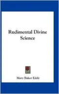 Rudimental Divine Science