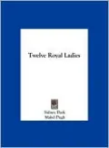 Twelve Royal Ladies