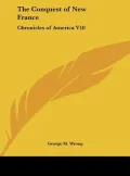 The Conquest of New France: Chronicles of America V10