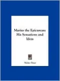 Marius the Epicurean: His Sensations and Ideas