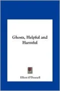 Ghosts, Helpful and Harmful