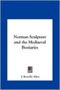 Norman Sculpture and the Mediaeval Bestiaries