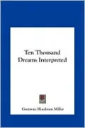 Ten Thousand Dreams Interpreted