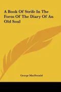 A Book of Strife in the Form of the Diary of an Old Soul