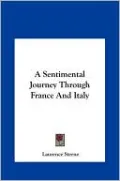 A Sentimental Journey Through France And Italy