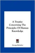 A Treatise Concerning The Principles Of Human Knowledge