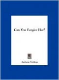 Can You Forgive Her?