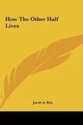 How the Other Half Lives