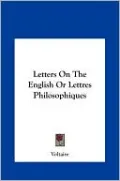 Letters On The English Or Lettres Philosophiques