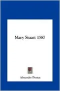 Mary Stuart 1587
