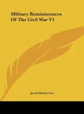 Military Reminiscences of the Civil War V1