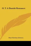 O. T. a Danish Romance