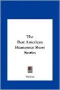 The Best American Humorous Short Stories
