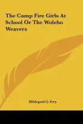 The Camp Fire Girls at School or the Woleho Weavers