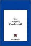 The Intriguing Chambermaid