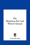 The Mysterious Key and What It Opened