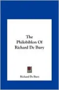 The Philobiblon Of Richard De Bury