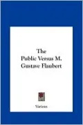 The Public Versus M. Gustave Flaubert