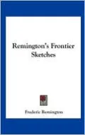 Remington's Frontier Sketches
