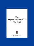 The Higher Education of the Soul