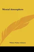 Mental Atmosphere Mental Atmosphere by Atkinson, William Walker — book cover