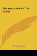 The Symbolism of the Zodiac the Symbolism of the Zodiac