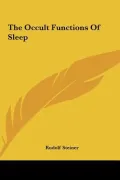 The Occult Functions of Sleep the Occult Functions of Sleep