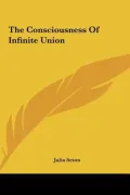 The Consciousness of Infinite Union the Consciousness of Infinite Union
