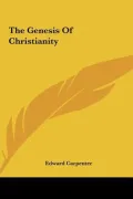 The Genesis of Christianity the Genesis of Christianity