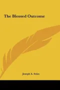 The Blessed Outcome the Blessed Outcome